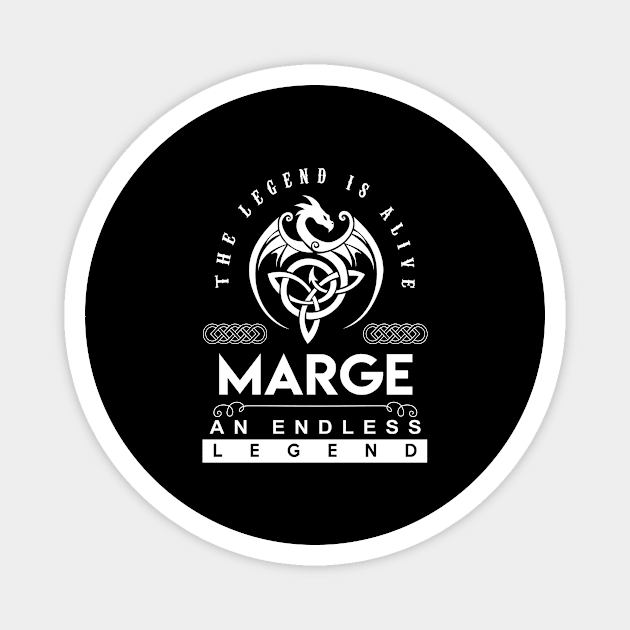 Marge Name T Shirt - The Legend Is Alive - Marge An Endless Legend Dragon Gift Item Magnet by riogarwinorganiza